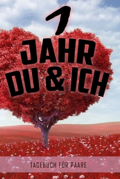 1 Jahr Du und Ich - Tagebuch für Paare: Schönes Geschenk für Paare - 108 Seiten zum Ausfüllen und Eintragen von Erinnerungen an schöne Momente. Mehr ... Partnerschaft - Mehr Ehe (German Edition)