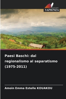 Paperback Paesi Baschi: dal regionalismo al separatismo (1975-2011) [Italian] Book
