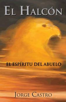 Paperback El Halcon: El Espiritu del Abuelo [Spanish] Book