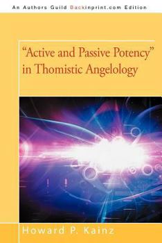Paperback Active and Passive Potency in Thomistic Angelology Book