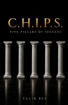 Paperback C.H.I.P.S.: Five Pillars Of Success Book
