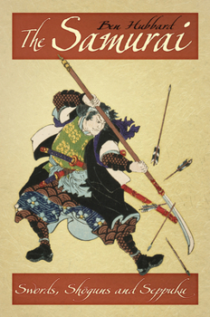 Paperback The Samurai: Swords, Shoguns and Seppuku Book
