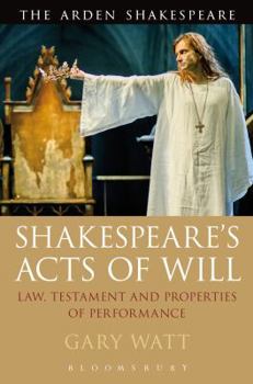 Hardcover Shakespeare's Acts of Will: Law, Testament and Properties of Performance Book