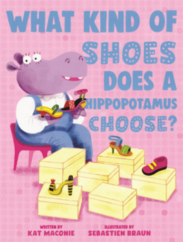 Library Binding What Kind of Shoes Does a Hippopotamus Choose? Book
