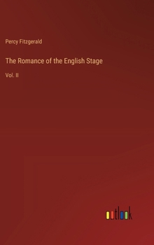 Hardcover The Romance of the English Stage: Vol. II Book