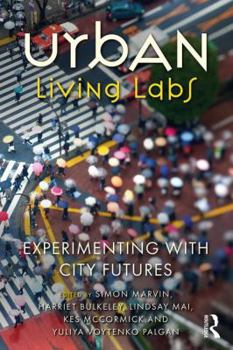 Paperback Urban Living Labs: Experimenting with City Futures Book