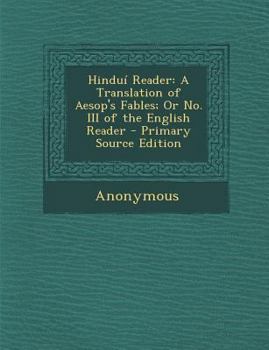 Paperback Hindui Reader: A Translation of Aesop's Fables; Or No. III of the English Reader [Hindi] Book