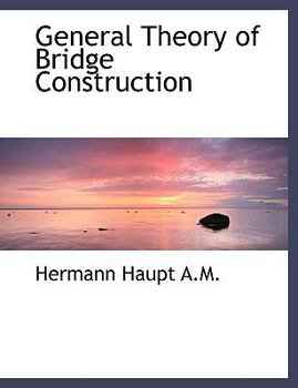 Hardcover General Theory of Bridge Construction Book