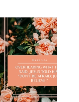 Overhearing what they said, Jesus told him, “Don’t be afraid; just believe.”| 2020 - 2022 Monthly Christian Planner: Calendar with Thoughtful Bible ... Monthly Calendar with Notes for 3 Years