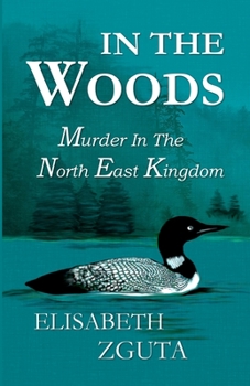 Paperback In The Woods: Murder In The North East Kingdom Book