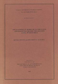 Paperback Excavations at Maria de la Cruz Cave and Hacienda Grande Village Site, Loiza, Puerto Rico: Volume 80 Book