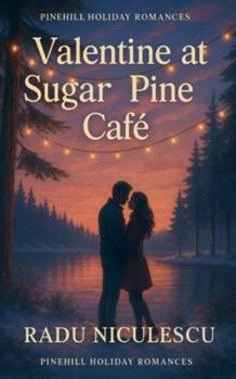 Valentine at Sugar Pine Café (Pinehill Holiday Romances)