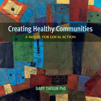 Paperback Creating Healthy Communities: A Model for Local Action Book