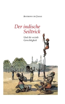 Hardcover Der indische Seiltrick: Und die soziale Gerechtigkeit [German] Book