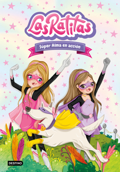 Las Ratitas 02. Súper alma en acción