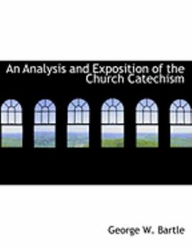An Analysis and Exposition of the Church Catechism