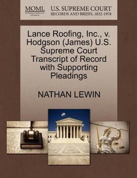 Paperback Lance Roofing, Inc., V. Hodgson (James) U.S. Supreme Court Transcript of Record with Supporting Pleadings Book