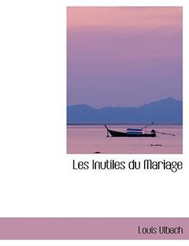 Paperback Les Inutiles Du Mariage [Large Print] Book