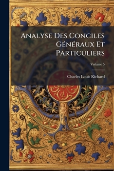 Paperback Analyse Des Conciles Généraux Et Particuliers: Supplément; Volume 5 [French] Book