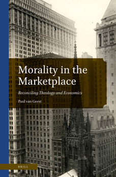 Paperback Morality in the Marketplace: Reconciling Theology and Economics Book