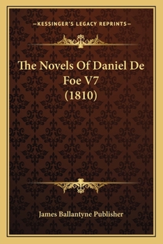 The Novels Of Daniel De Foe V7