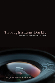 Hardcover Through a Lens Darkly: Tracing Redemption in Film Book