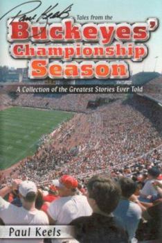 Hardcover Paul Keels's Tales from the Buckeyes' Championship Season Book