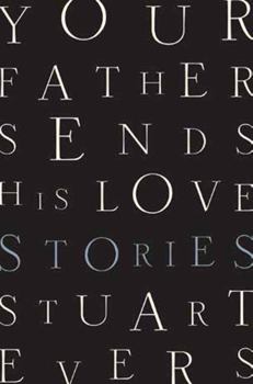 Hardcover Your Father Sends His Love: Stories Book