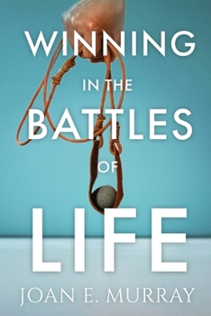 Paperback Winning In the Battles of Life: Discover Keys to Victory Book