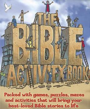 Paperback The Bible Activity Book: Packed with Games, Puzzles, Mazes and Activities That Will Bring Your Best-Loved Bible Stories to Life Book
