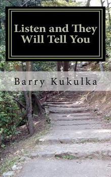 Paperback Listen and They Will Tell You: A Guide for Mid-Level Managers to Translate the Voice of the Customer Into Influential Presentations to Senior Leaders Book