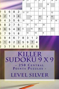 Paperback Killer Sudoku 9 x 9 - 250 Central Points Puzzles - Level Silver: Great option to relax Book