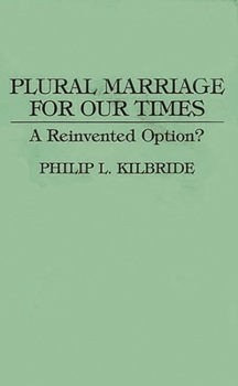 Paperback Plural Marriage for Our Times: A Reinvented Option? Book