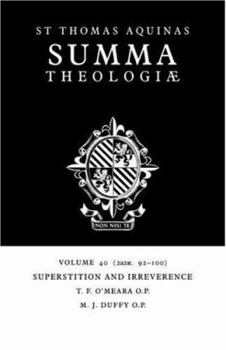 Summa Theologiae 40: Superstition and Irreverence 2a2ae.92-100 - Book #40 of the Summa Theologiae
