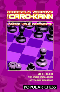 Paperback Dangerous Weapons: The Caro-Kann: Dazzle Your Opponents! Book