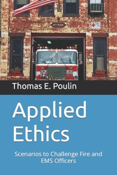 Paperback Applied Ethics: Scenarios to Challenge Fire and EMS Officers Book