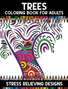 Paperback Trees Coloring Book For Adults: A Super Amazing Tree Coloring Activity Book for Adults And Teenagers.Relaxation And Meditation Designs, Book Size 8.5" Book