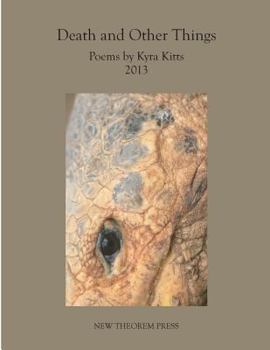 Paperback Death and Other Things: Poems by Kyra Kitts 2013 Book