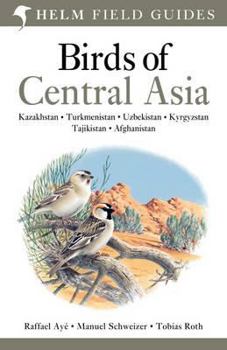 Paperback Birds of Central Asia. by Raffael Aye, Manuel Schweizer, Tobias Roth Book