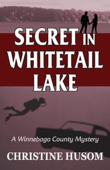 Paperback Secret In Whitetail Lake: A Winnebago County Mystery Book