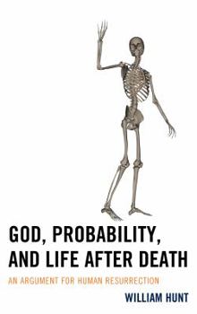 Hardcover God, Probability, and Life after Death: An Argument for Human Resurrection Book