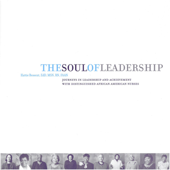 Paperback The Soul of Leadership: Journeys in Leadership Achievement with Distinguished African American Nurses Book