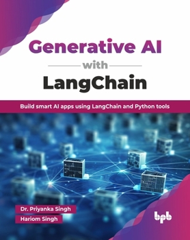 Generative AI with LangChain: Build smart AI apps using LangChain and Python tools (English Edition)