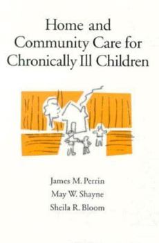 Hardcover Home and Community Care for Chronically Ill Children Book