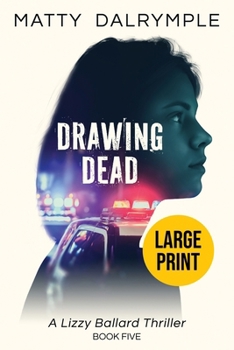 Paperback Drawing Dead: A Lizzy Ballard Thriller [Large Print] Book