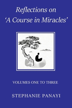 Paperback Reflections on 'A Course in Miracles': Volumes One to Three Book
