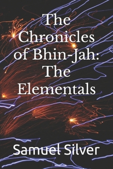 Paperback The Chronicles of Bhin-Jah: The Elementals Book