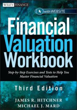 Paperback Financial Valuation Workbook: Step-By-Step Exercises and Tests to Help You Master Financial Valuation Book