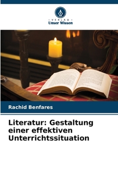 Literatur: Gestaltung einer effektiven Unterrichtssituation (German Edition)