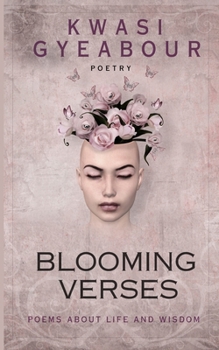 Paperback Blooming Verses: Poems about Life and Wisdom Book